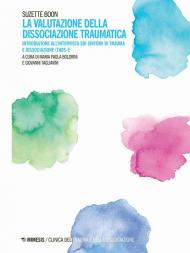La valutazione della dissociazione traumatica. Introduzione all'intervista sui sintomi di trauma e dissociazione (TADS-I)