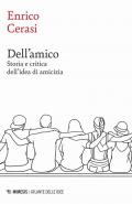 Dell'amico. Storia e critica dell'idea dell'amicizia