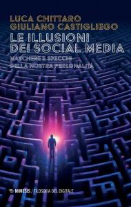 Le illusioni dei social media. Maschere e specchi della nostra personalità