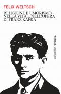 Religione e umorismo nella vita e nell'opera di Franz Kafka