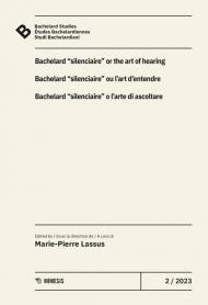 Bachelard Studies-Études Bachelardiennes-Studi Bachelardiani (2023). Ediz. multilingue. Vol. 2: Bacherlard «silenciaire» o l’arte di ascoltare