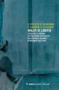 Malati di libertà. Storia delle evasioni dei prigionieri antifascisti dall'ospedale milanese di Niguarda (1943-1945)