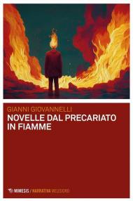 Novelle dal precariato in fiamme