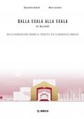 Dalla scala alla Scala di Milano. Dalla rigenerazione urbana al progetto per la Magnifica Fabbrica