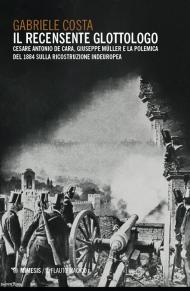 Il recensente glottologo. Cesare Antonio De Cara, Giuseppe Müller e la polemica del 1884 sulla ricostruzione indeuropea