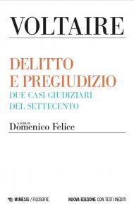 Delitto e pregiudizio. Due casi giudiziari del Settecento. Nuova ediz.