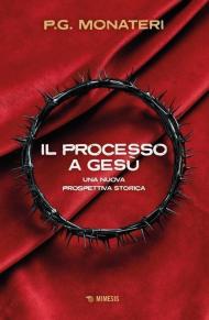 Il processo a Gesù. Una nuova prospettiva storica