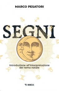 Segni. Introduzione all'interpretazione del tema natale