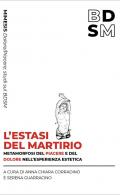 L'estasi del martirio. Metamorfosi del piacere e del dolore nell’esperienza estetica