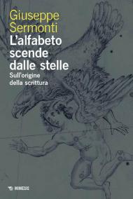 L'alfabeto scende dalle stelle. Sull'origine della scrittura