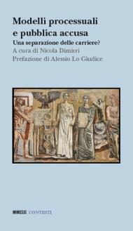 Modelli processuali e pubblica accusa. Una separazione delle carriere?