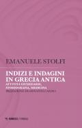 Indizi e indagini in Grecia antica. Attività giudiziarie, storiografia, medicina