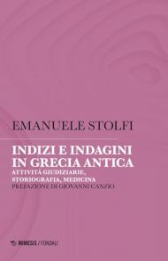 Indizi e indagini in Grecia antica. Attività giudiziarie, storiografia, medicina
