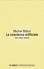 La coscienza artificiale. Una critica vissuta