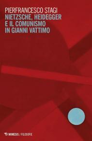 Nietzsche, Heidegger e il comunismo in Gianni Vattimo