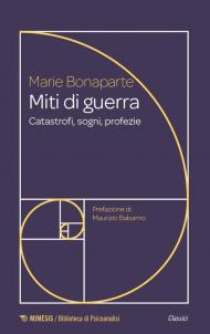 Miti di guerra. Catastrofi, sogni, profezie