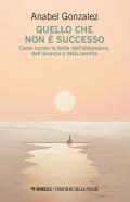 Quello che non è successo. Come curare le ferite dell’abbandono, dell’assenza e della perdita
