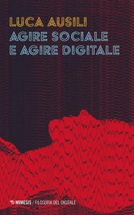 Agire sociale e agire digitale