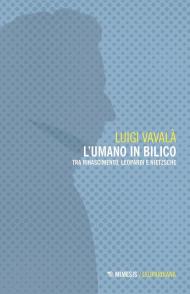L'umano in bilico. Tra Rinascimento, Leopardi e Nietzsche