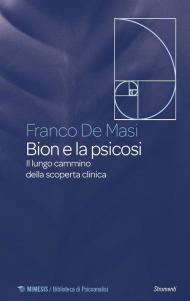 Bion e la psicosi. Il lungo cammino della scoperta clinica