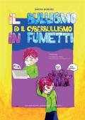 Il bullismo ed il cyberbullismo in fumetti