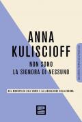 Non sono la signora di nessuno. Sul monopolio dell'uomo e la liberazione della donna