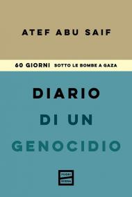 Diario di un genocidio. 60 giorni sotto le bombe a Gaza