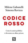 Codice rosso. Come la sanità pubblica è diventata un affare privato