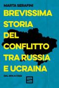 Brevissima storia del conflitto tra Russia e Ucraina. Dal 2014 a oggi