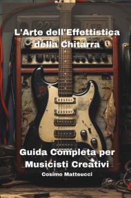 L'arte dell'effettistica della chitarra