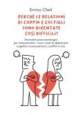 Perché le relazioni di coppia e coi figli sono diventate così difficili?