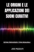 Le origini e le applicazioni dei suoni curativi