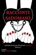 Racconti sadomaso e altre storie: antologia per amanti del consenso. Vol. 2