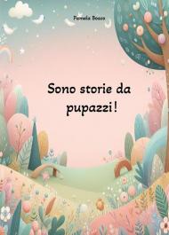 Sono storie da pupazzi!