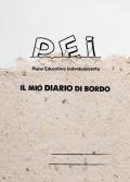 Pei. Piano educativo individualizzato. Il mio diario di bordo