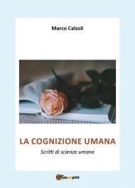 La cognizione umana. Scritti di scienze umane