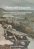 I Basso dell'Altopiano. Ricerca negli atti dei notai ad Asiago nei secoli XIV-XVII. Vol. 2