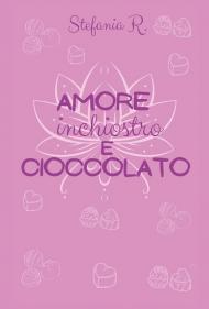 Amore, inchiostro e cioccolato