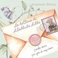 Le lettere di Libellula Lilla. Piccole storie per grandi sognatori