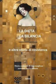 La dieta la bilancia e altre storie di resistenza