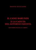 Il cane Bakunin e la caduta del governo fascista