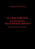 Il cane Bakunin e la caduta del governo fascista