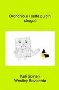 Oronchio e i sette pulcini stregati. Ediz. a colori