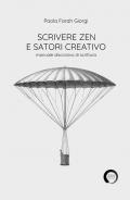 Scrivere zen e satori creativo. Manuale discorsivo di scrittura