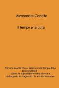 Il tempo e la cura. Per una scuola che si riappropri del tempo della cura educativa contro la sopraffazione della clinica e dell'approccio