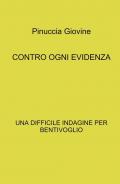 Contro ogni evidenza. Una difficile indagine per Bentivoglio