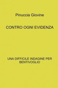 Contro ogni evidenza. Una difficile indagine per Bentivoglio