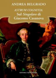 Astrum cognitia. Il singolare di Giacomo Casanova