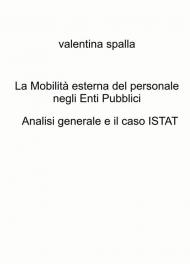 La mobilità esterna del personale negli Enti Pubblici. Analisi generale e il caso ISTAT