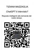 ChatGTP ti intervisto?. Risposte intelligenti alle domande del nostro tempo